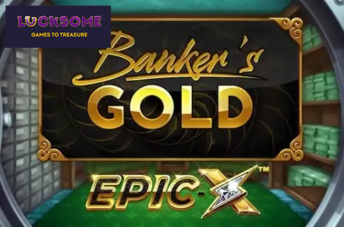Banker's Gold Epic X